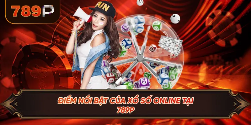 Điểm Nổi Bật Của Xổ Số Tại 789P