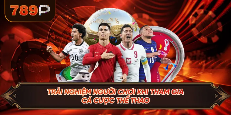 Trải Nghiệm Người Chơi Khi Tham Gia Cá Cược Thể Thao