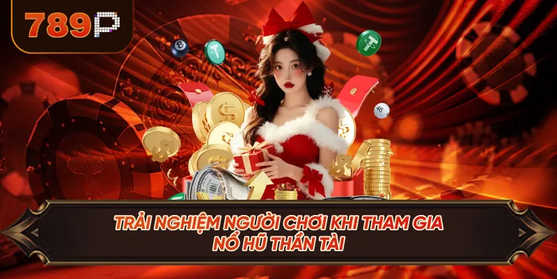 Trải Nghiệm Người Chơi Khi Tham Gia Nổ Hũ